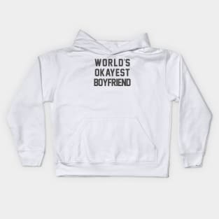 World's Okayest Boyfriend Kids Hoodie